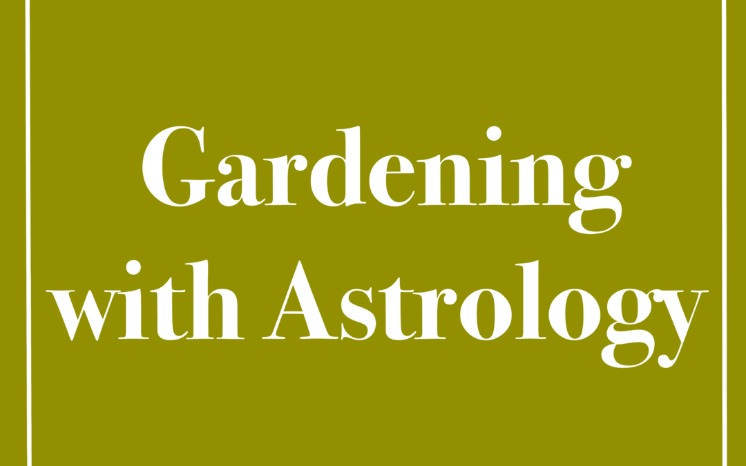 Gardening with Astrology