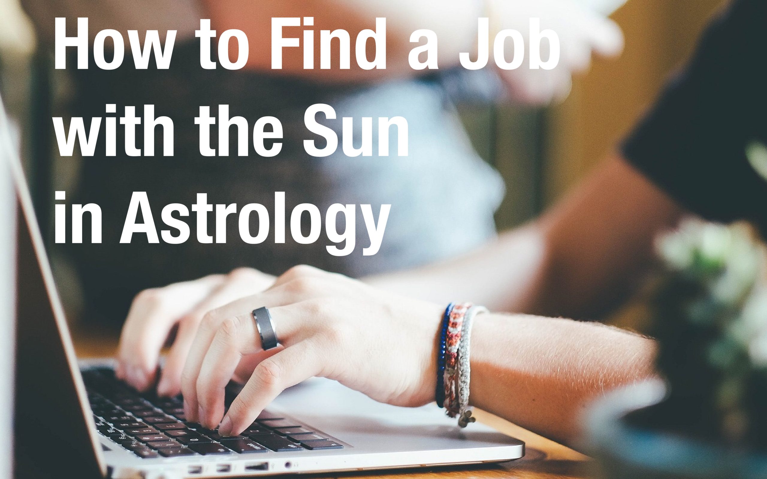 How to Find a Job with the Sun in Astrology