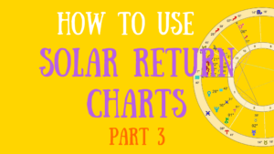 Solar Return Charts in Astrological Forecasting