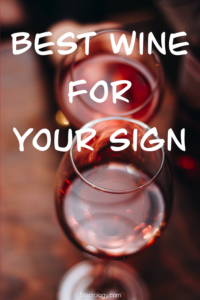 Wine Zodiac Pairings – Which Wine Compliments Your Sign?