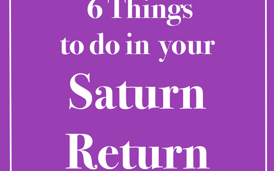 6 Things You Can Do During Your Saturn Return