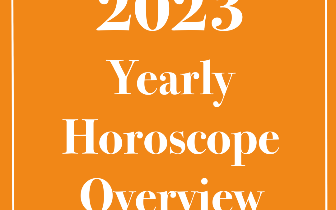 2023 Yearly Horoscope Overview