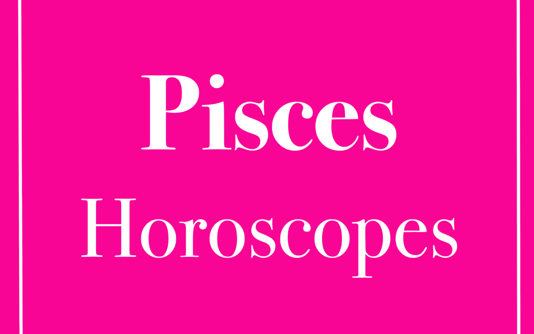 Pisces Horoscopes