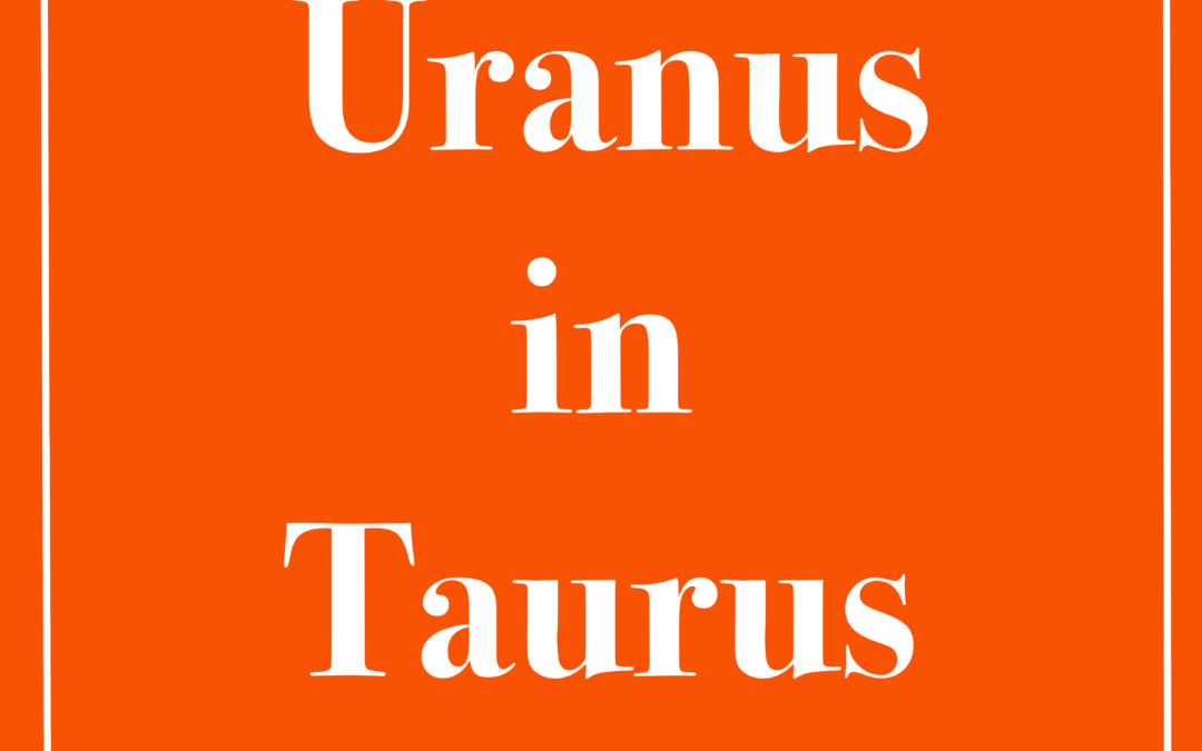 Uranus in Taurus