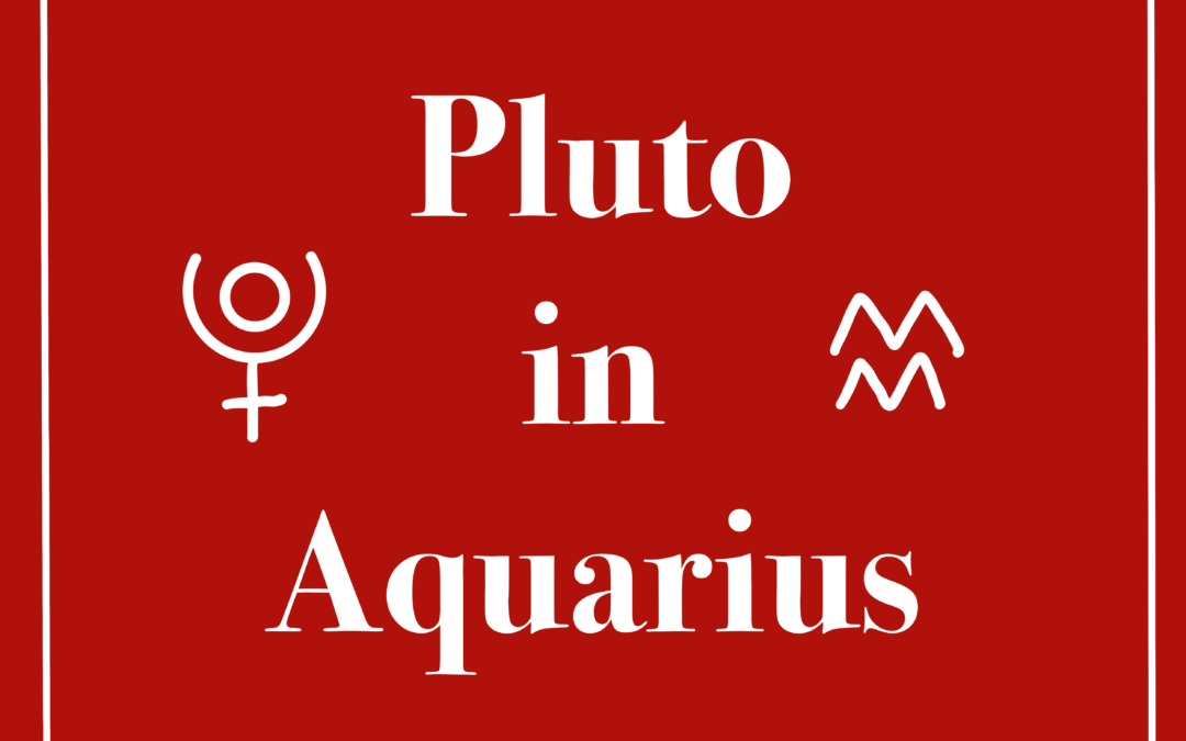 Pluto in Aquarius
